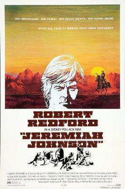 The movie poster for Jeremiah Johnson. The top half shows a Western scene with Robert Redford's face superimposed on it and the bottom half is white with red lettering, reading Robert Redford, Jeremiah Johnson and a small black and white montage of Native American people below that. 